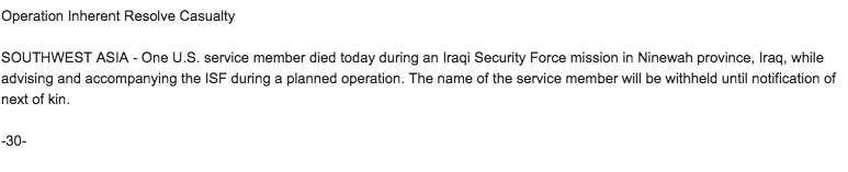 One US soldier died today during an Iraqi mission in Ninewah province while advising and accompanying the ISF during a planned operation
